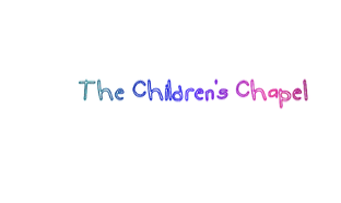 Children’s Chapel